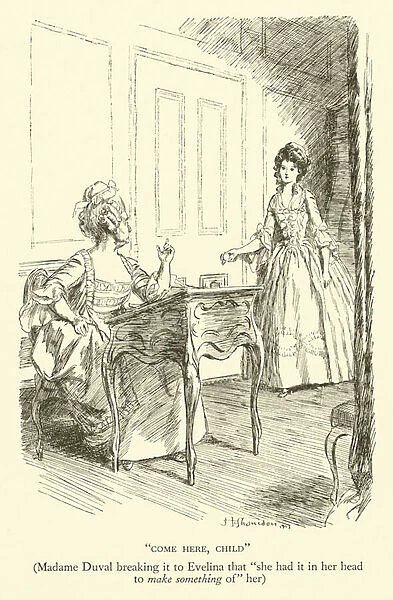 Come here, Child, Madame Duval breaking it to Evelina that 'she had it in her head to make something of'her (engraving)