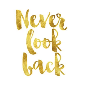 Never look back gold foil message